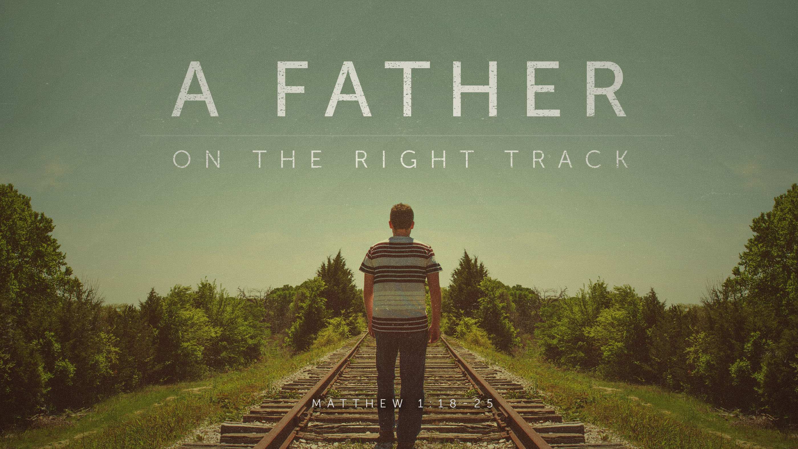 Matthew 11825 A Father on the Right Track Valley